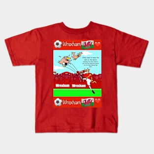 They need to keep the ball on the deck, Wrexham funny football/soccer sayings. Kids T-Shirt